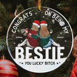Besties, Congrats On Being My Bestie - Personalized Acrylic Ornament