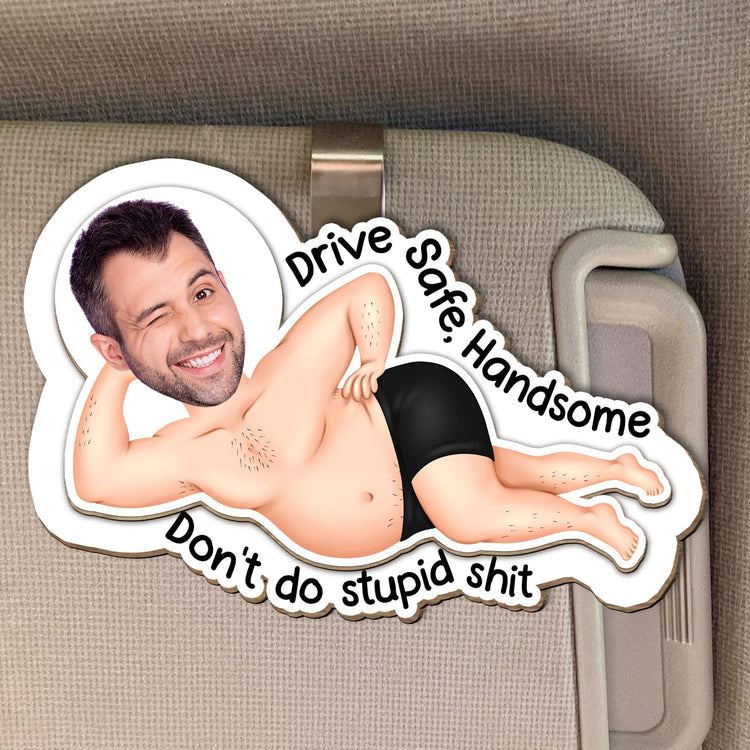 Drive-Safe-Don_t-Do-Stupid-ShT-Personalized-Photo-Wooden-Car-Visor-Clip_2