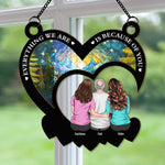 Everything-We-Are-Is-Because-Of-You-Personalized-Window-Hanging-Suncatcher-Ornament1_e0a3da09-8502-4880-b37b-d3f7c86a3be3