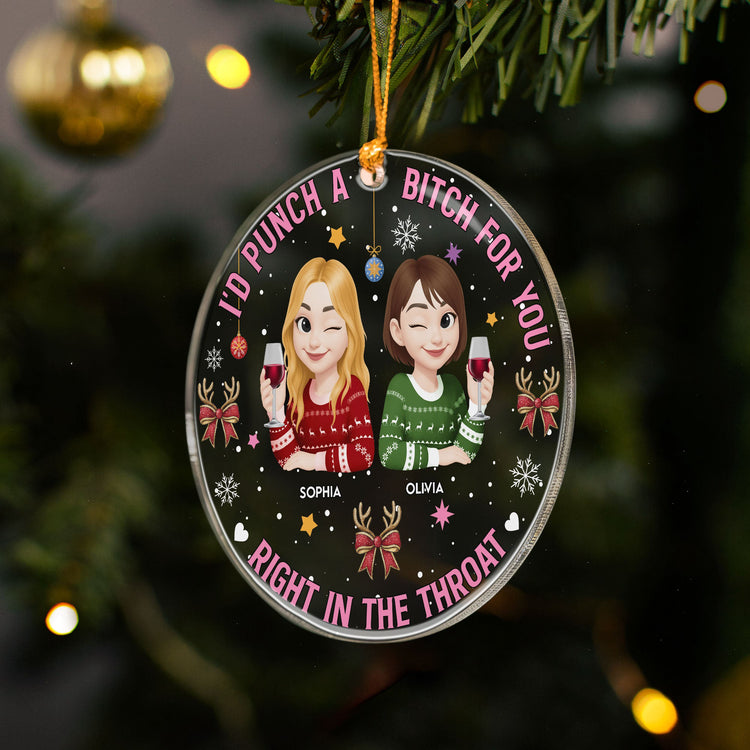 I_D-Punch-A-Bitch-For-You-Right-In-The-Throat-New-Version-Personalized-Acrylic-Ornament_3
