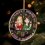 I_D-Punch-A-Bitch-For-You-Right-In-The-Throat-New-Version-Personalized-Acrylic-Ornament_4