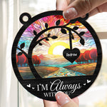I_m-Always-With-You-Memorial-Tree-Personalized-Window-Hanging-Suncatcher-Ornament2