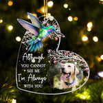 I'm Always With You - Personalized Acrylic Photo Ornament - Pet Loss Edition