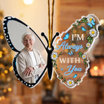 In Loving Memorial I'm Always With You Butterfly - Personalized Acrylic Photo Ornament