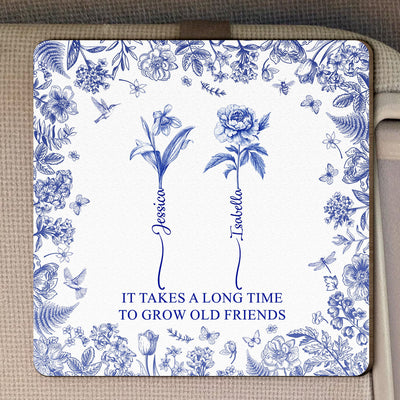 It Takes A Long Time To Grow Old Friends Custom Birth Flower - Personalized Wooden Car Visor Clip