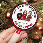 Life Is Better With Brothers & Sisters - Personalized Ceramic Ornament