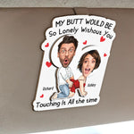 My-Butt-Would-Be-So-Lonely-Without-You-Personalized-Wooden-Photo-Car-Visor-Clip_2
