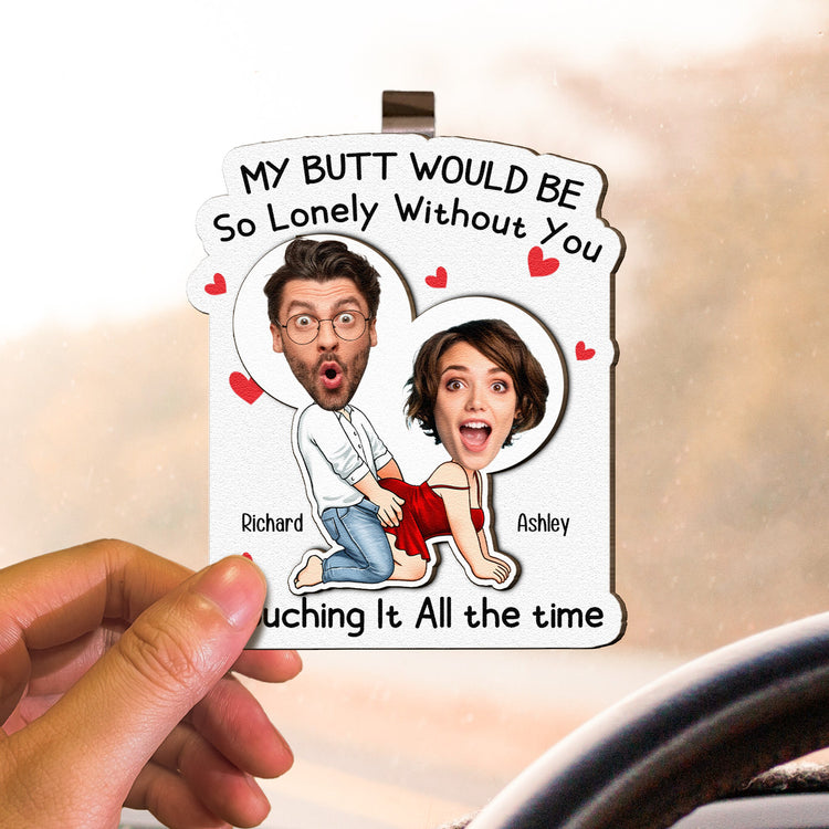 My-Butt-Would-Be-So-Lonely-Without-You-Personalized-Wooden-Photo-Car-Visor-Clip_3