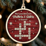 The Love Between Brothers And Sisters Is Forever - Personalized Wooden Ornament