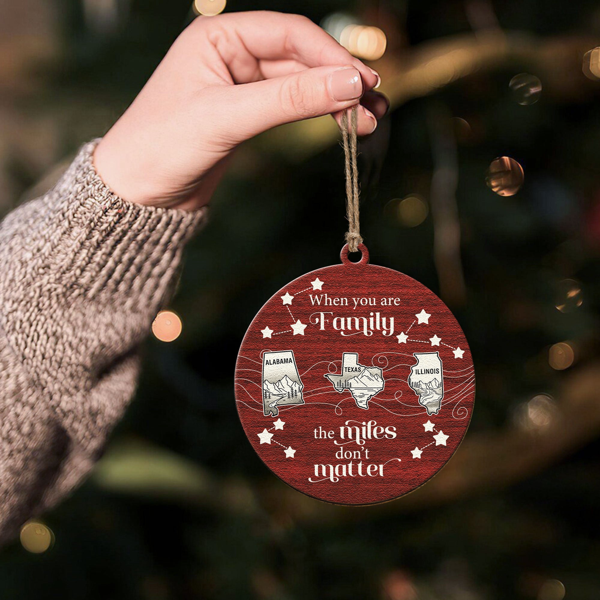When You Are Family The Miles Don't Matter State Map - Personalized Wooden Ornament