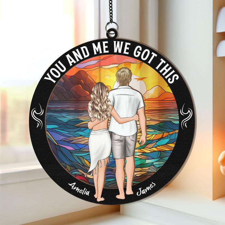 You-And-Me-We-Got-This-Couples-Personalized-Window-Hanging-Suncatcher-Ornament_1