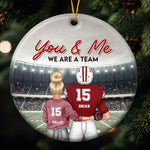 You & Me We Are A Team - Personalized Ceramic Ornament