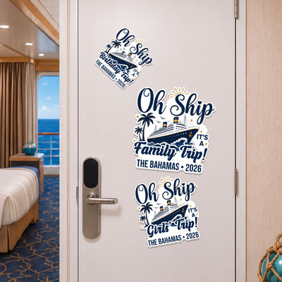 Oh Ship Cruise Door Signs Stateroom Decor Cruising Family Vacation, Girls Trip, Birthday Trip - Personalized Magnet